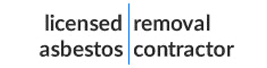 Licensed asbestos removal contractor
